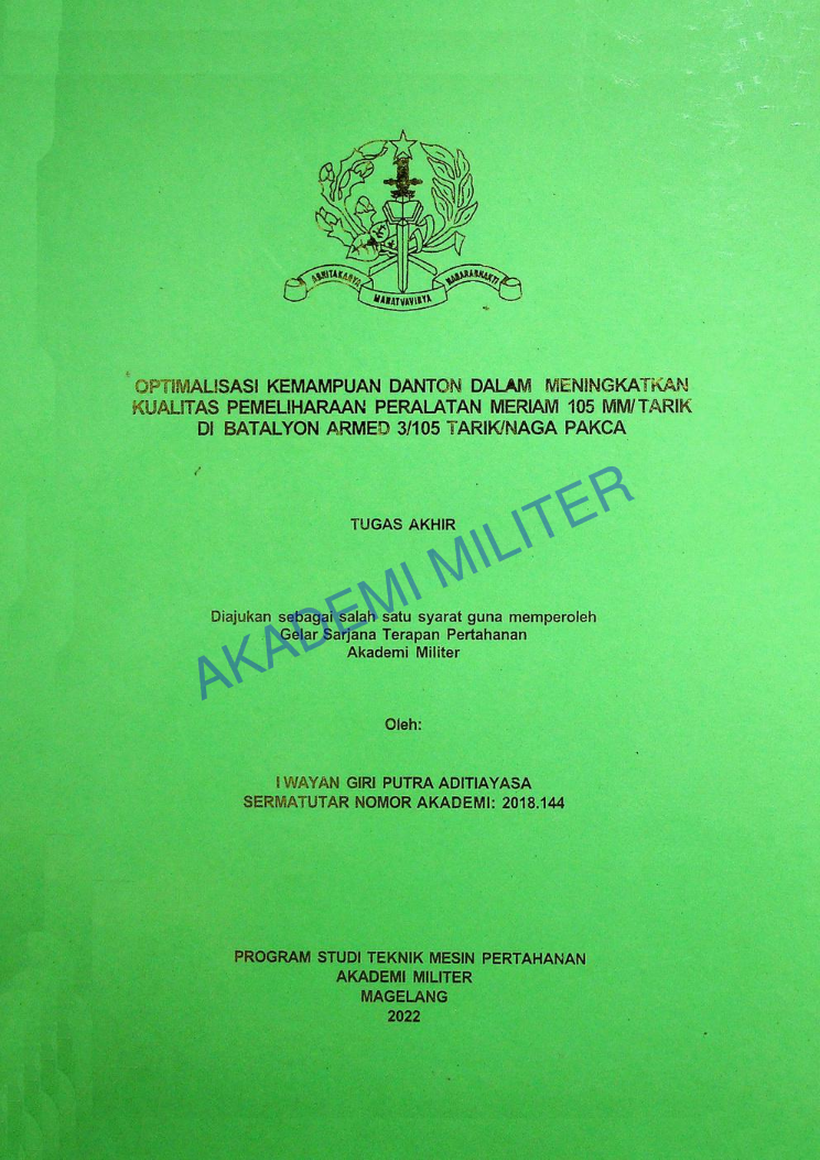 OPTIMALISASI KEMMAPUAN DANTON DALAM MENINGKATKAN KUALITAS PEMELIHARAAN PERALATAN MERIAM 105 MM/TARIK DI BATALYON ARMED 3/105 TARIK/NAGA PAKCA